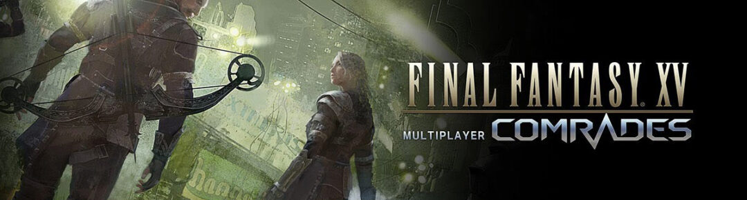 Final Fantasy XV: Comrades